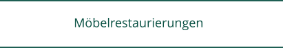 Mbelrestaurierungen